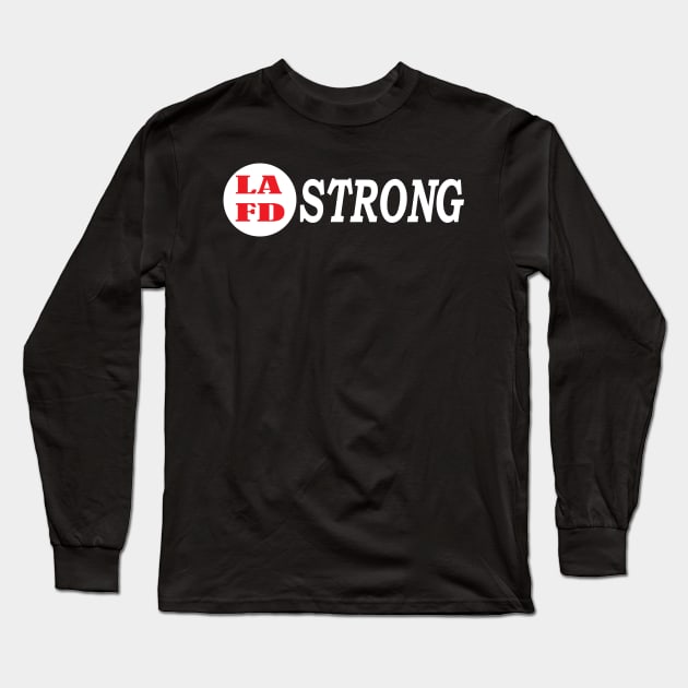 LAFD Strong - Los Angeles Fire Department Strong Long Sleeve T-Shirt by Islanr